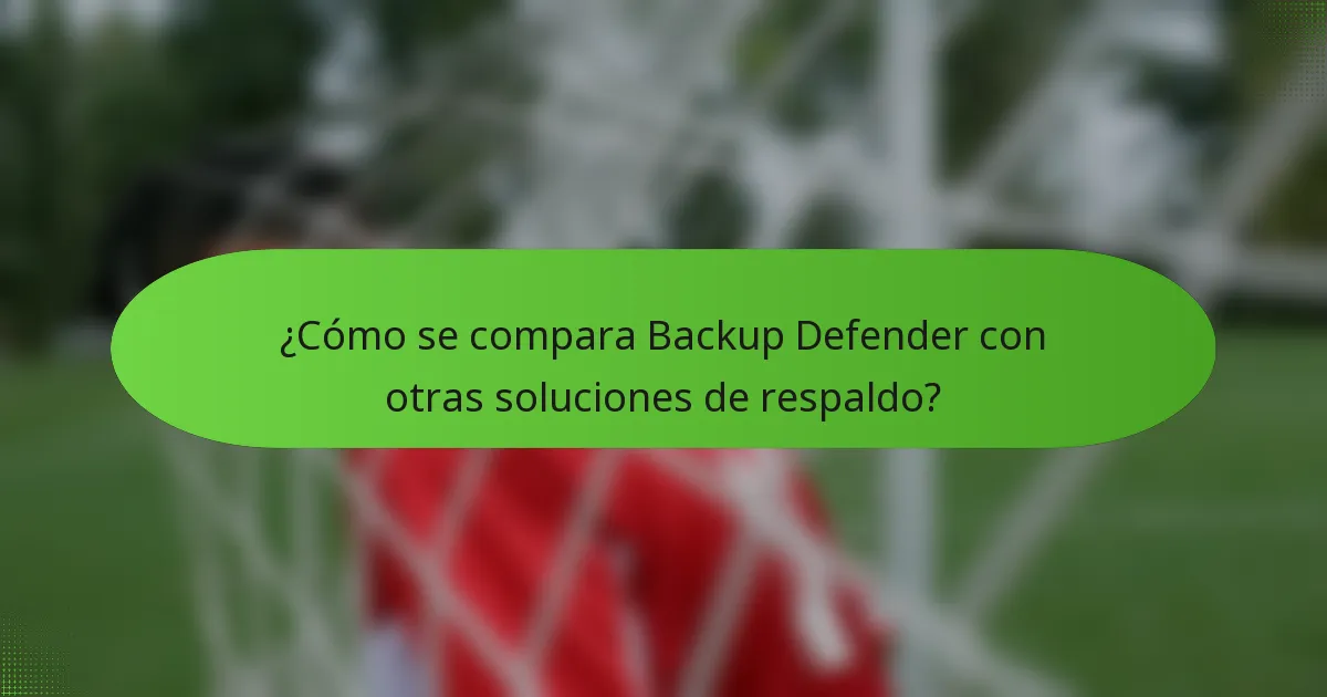 ¿Cómo se compara Backup Defender con otras soluciones de respaldo?