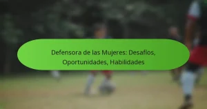 Defensora de las Mujeres: Desafíos, Oportunidades, Habilidades