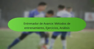 featured-image-entrenador-de-avance-metodos-de-entrenamiento-ejercicios-analisis