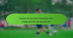 Equipo de portero: Guantes, Kits, Equipamiento de protección