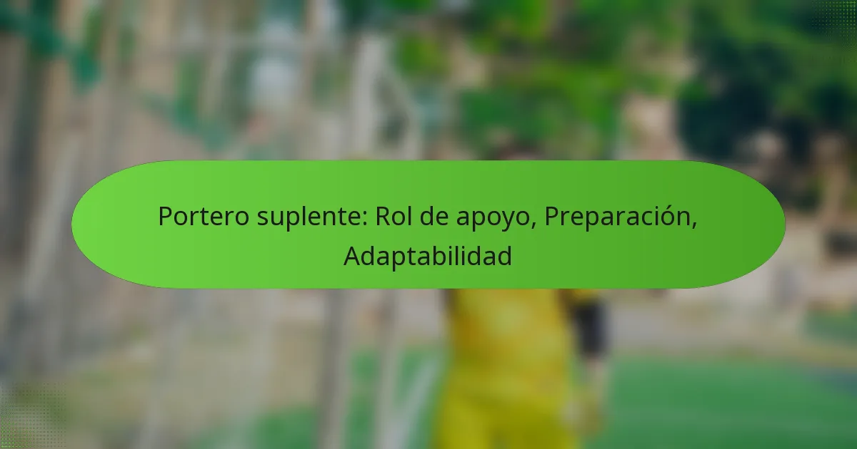 featured-image-portero-suplente-rol-de-apoyo-preparacion-adaptabilidad
