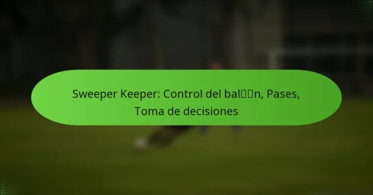 featured-image-sweeper-keeper-control-del-baln-pases-toma-de-decisiones