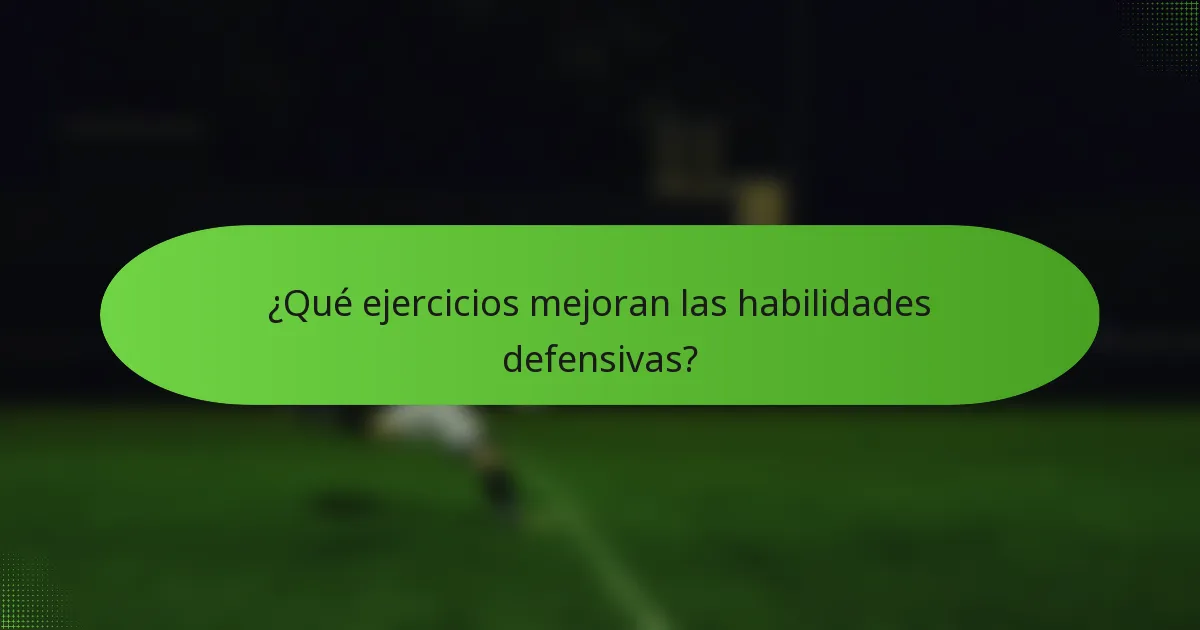 ¿Qué ejercicios mejoran las habilidades defensivas?
